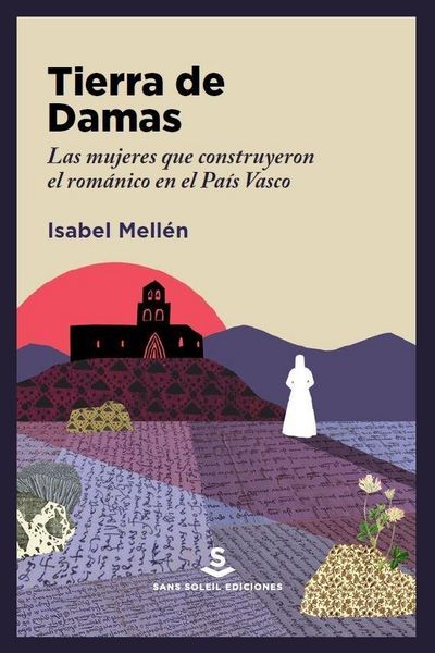 Produktbild: Tierra de Damas: Las mujeres que construyeron el rom&aacute;nico en el Pa&iacute;s Vasco