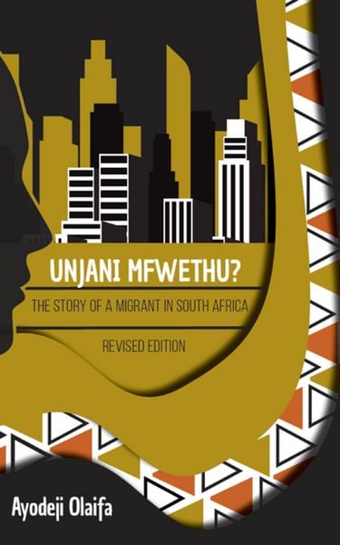 Produktbild: Unjani Mfwethu? The story of a migrant in South Africa