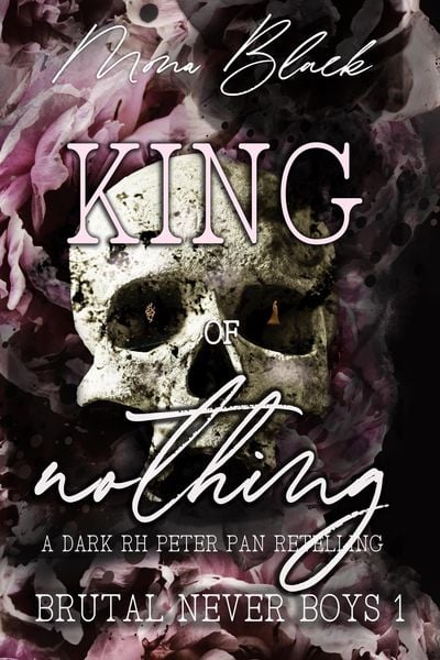 Produktbild: King of Nothing: a dark RH Peter Pan Retelling (Brutal Never Boys, #1)