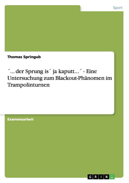 Produktbild: &acute;... der Sprung is&acute; ja kaputt...&acute; - Eine Untersuchung zum Blackout-Ph&auml;nomen im Trampolinturnen