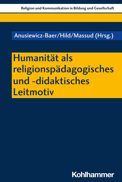 Produktbild: Humanit&auml;t als religionsp&auml;dagogisches und -didaktisches Leitmotiv