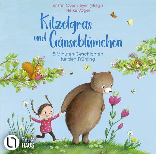 Kitzelgras und Gänseblümchen - 5-Minuten-Geschichten für den Frühling