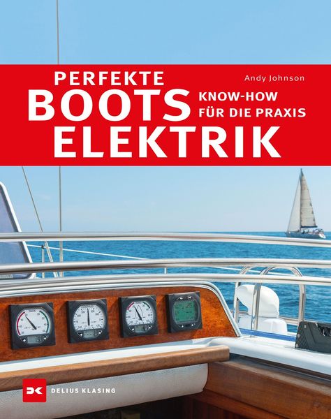 Perfekte Bootselektrik, Gebundene Ausgabe von Andy Johnson, Delius Klasing, 9783667106841