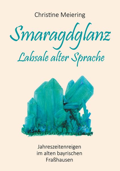 Smaragdglanz Labsale alter Sprache, Taschenbuch von Christine Meiering, Twentysix Love, 9783740783488