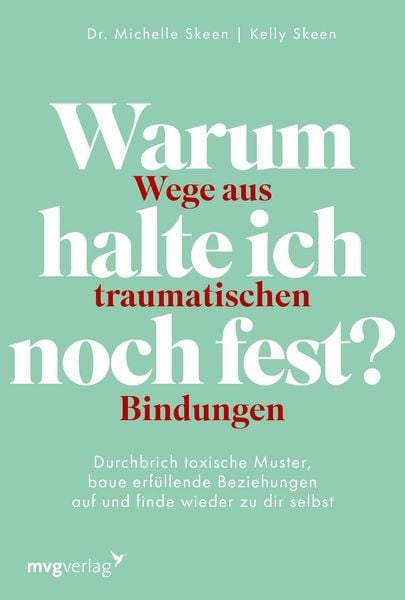Produktbild: Warum halte ich noch fest? - Wege aus traumatischen Bindungen