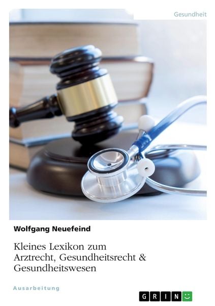 Produktbild: Kleines Lexikon zum Arztrecht, Gesundheitsrecht & Gesundheitswesen