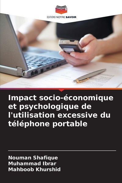 Produktbild: Impact socio-&eacute;conomique et psychologique de l'utilisation excessive du t&eacute;l&eacute;phone portable