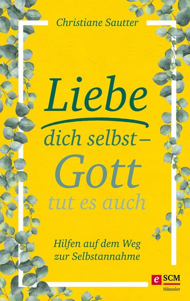 Produktbild: Liebe dich selbst - Gott tut es auch