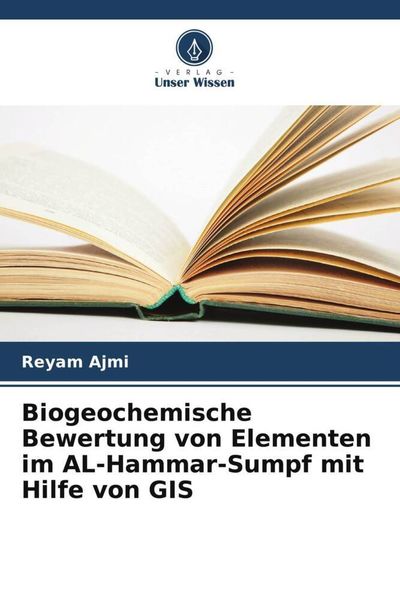 Produktbild: Biogeochemische Bewertung von Elementen im AL-Hammar-Sumpf mit Hilfe von GIS
