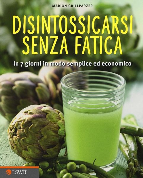 Produktbild: Disintossicarsi senza fatica. In 7 giorni in modo semplice ed economico