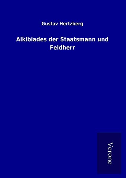 Produktbild: Alkibiades der Staatsmann und Feldherr