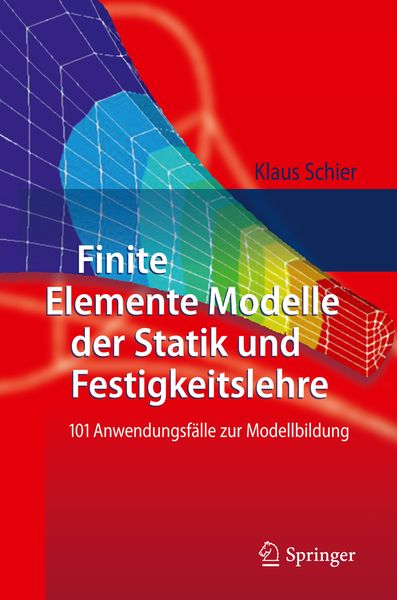Produktbild: Finite Elemente Modelle der Statik und Festigkeitslehre