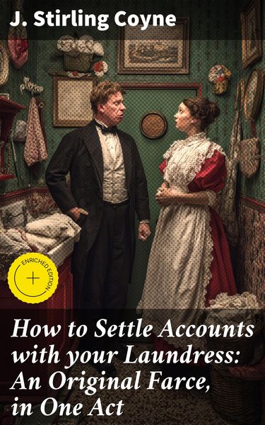 Produktbild: How to Settle Accounts with your Laundress: An Original Farce, in One Act