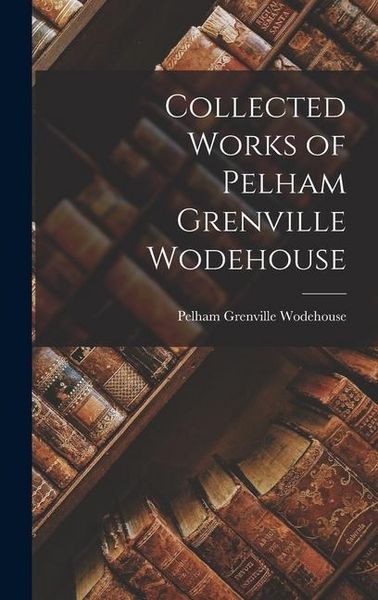 Produktbild: Collected Works of Pelham Grenville Wodehouse