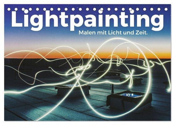 Produktbild: Lightpainting - Malen mit Licht und Zeit (Tischkalender 2026 DIN A5 quer), CALVENDO Monatskalender