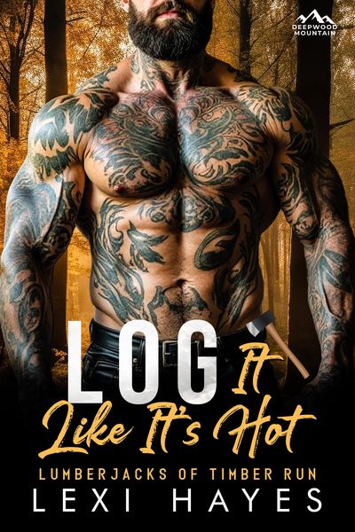 Produktbild: Log It Like It's Hot (Deepwood Mountain: Lumberjacks of Timber Run)