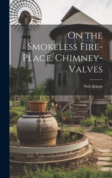 Produktbild: On the Smokeless Fire-Place, Chimney-Valves