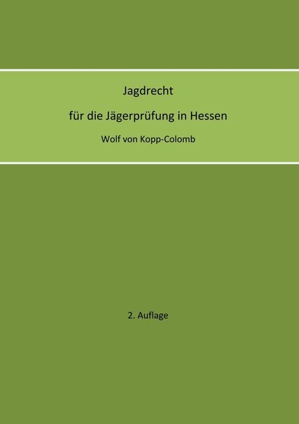 Produktbild: Jagdrecht f&uuml;r die J&auml;gerpr&uuml;fung in Hessen (2. Auflage)