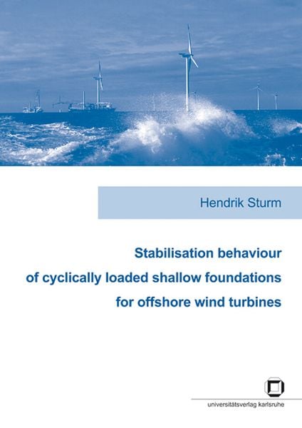 Produktbild: Stabilisation behaviour of cyclically loaded shallow foundations for offshore wind turbines
