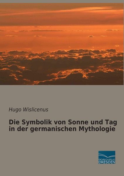 Produktbild: Die Symbolik von Sonne und Tag in der germanischen Mythologie