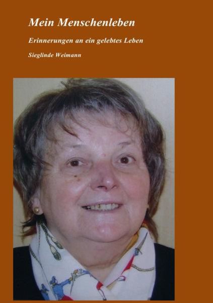 Mein Menschenleben, Taschenbuch von Sieglinde Weimann, Epubli, 9783737545433
