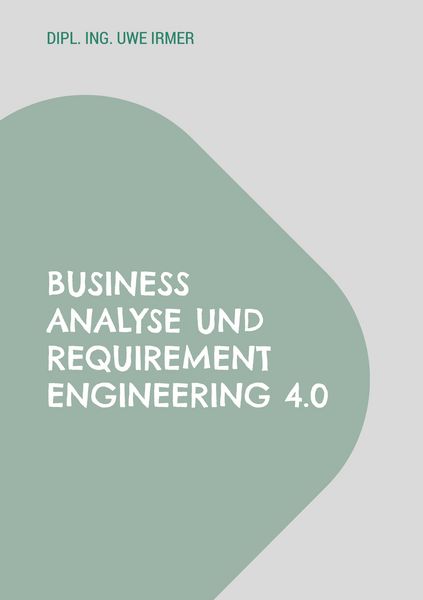 Produktbild: Business Analyse und Requirement Engineering 4.0