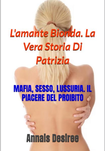 Produktbild: L'amante Bionda. La Vera Storia Di Patrizia