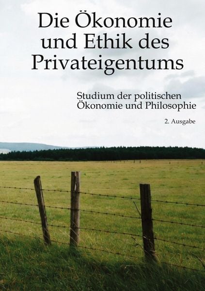 Produktbild: Die &Ouml;konomie und Ethik des Privateigentums