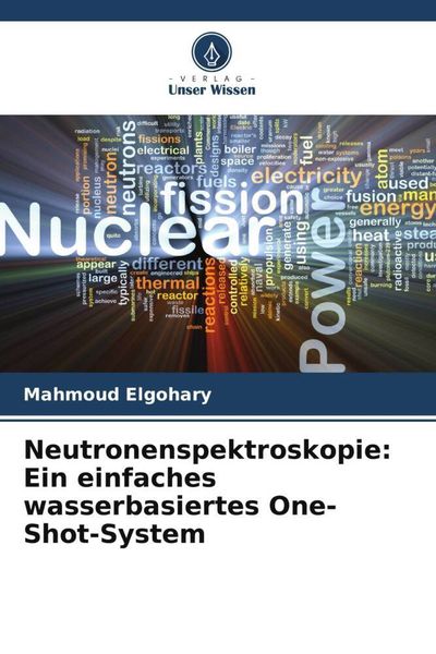 Produktbild: Neutronenspektroskopie: Ein einfaches wasserbasiertes One-Shot-System