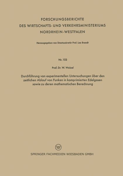 Produktbild: Durchf&uuml;hrung von experimentellen Untersuchungen &uuml;ber den zeitlichen Ablauf von Funken in komprimierten Edelgasen sowie zu deren mathematischen Berechn