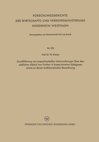 Produktbild: Durchf&uuml;hrung von experimentellen Untersuchungen &uuml;ber den zeitlichen Ablauf von Funken in komprimierten Edelgasen sowie zu deren mathematischen Berechnung