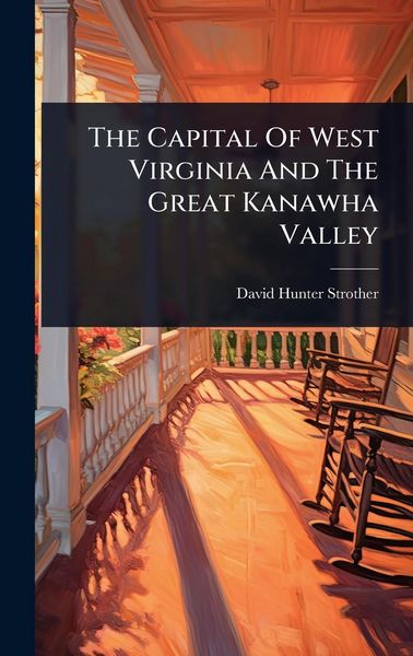 Produktbild: The Capital Of West Virginia And The Great Kanawha Valley