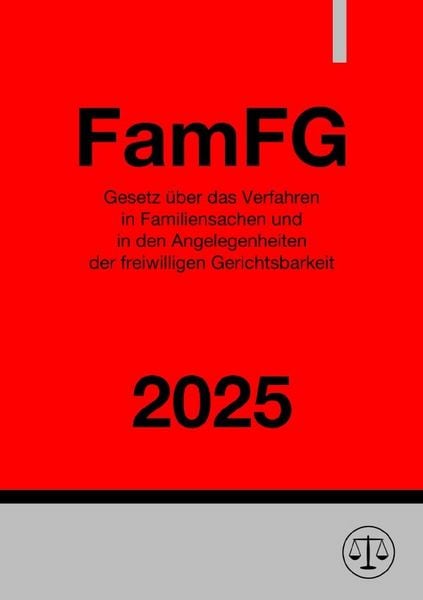 Produktbild: Gesetz &uuml;ber das Verfahren in Familiensachen und in den Angelegenheiten der freiwilligen Gerichtsbarkeit - FamFG 2025
