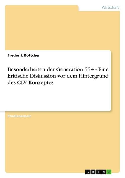 Produktbild: Besonderheiten der Generation 55+ - Eine kritische Diskussion vor dem Hintergrund des CLV Konzeptes