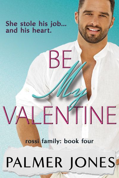 Produktbild: Be My Valentine (Rossi Family, #4)
