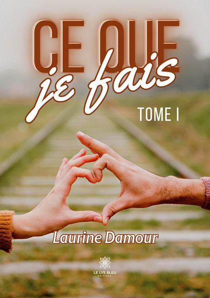 Produktbild: Damour, L: Ce que je fais - Tome I