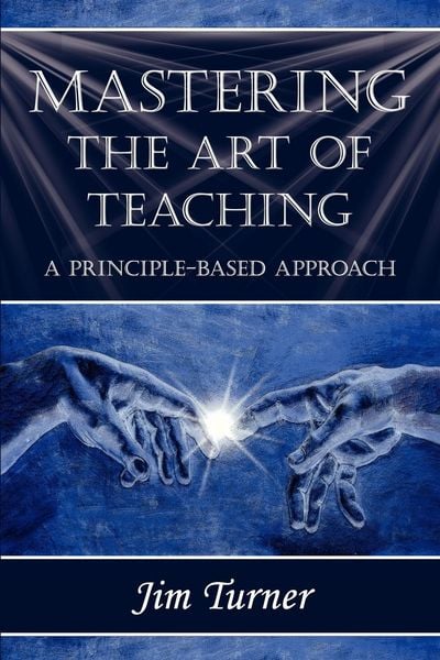 Produktbild: Mastering The Art Of Teaching; a Principle Based Approach