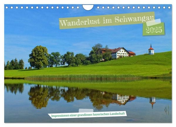 Wanderlust im Schwangau - Impressionen einer grandiosen bayerischen Landschaft (Wandkalender 2025 DIN A4 quer), CALVENDO