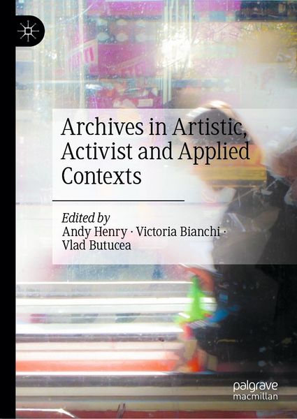 Produktbild: Archives in Artistic, Activist and Applied Contexts