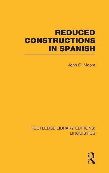Produktbild: Reduced Constructions in Spanish (RLE Linguistics E