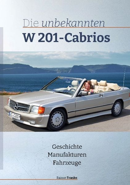 Die unbekannten W201 Cabrios