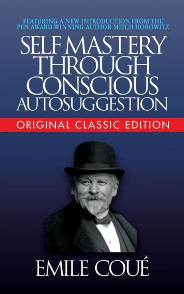 Produktbild: Self-Mastery Through Conscious Autosuggestion (Original Classic Edition)