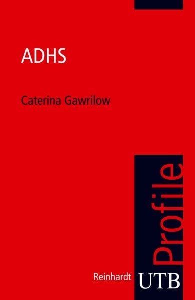 ADHS, Taschenbuch von Caterina Gawrilow, Utb GmbH, 978-3-8252-3289-4
