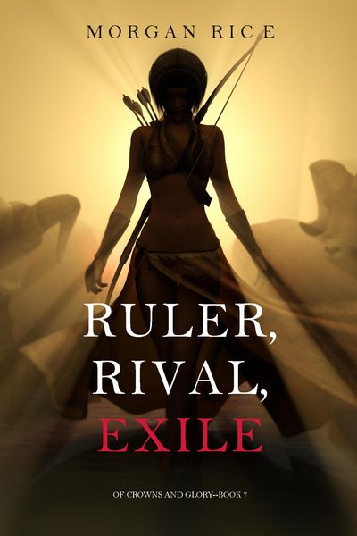 Produktbild: Ruler, Rival, Exile (Of Crowns and Glory-Book 7)
