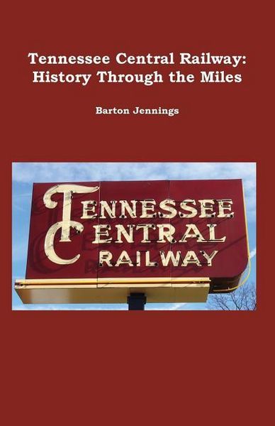 Produktbild: Tennessee Central Railway: History Through the Miles