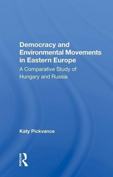 Produktbild: Pickvance, K: Democracy And Environmental Movements In Easte