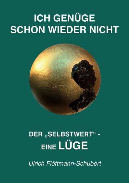 Produktbild: ICH GEN&Uuml;GE SCHON WIEDER NICHT- Das weit verbreitete Leiden unter Minderwertigkeitsgef&uuml;hlen, Versagens&auml;ngsten, Angst vor dem Verlassenwerden!