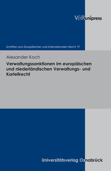 Produktbild: Verwaltungssanktionen im europ&auml;ischen und niederl&auml;ndischen Verwaltungs- und Kartellrecht