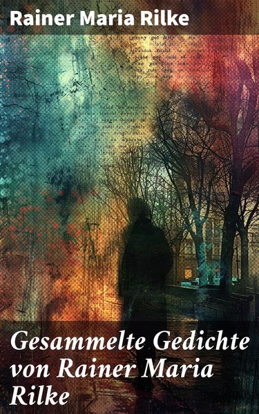 Produktbild: Gesammelte Gedichte von Rainer Maria Rilke