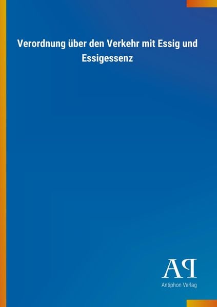 Produktbild: Verordnung &uuml;ber den Verkehr mit Essig und Essigessenz